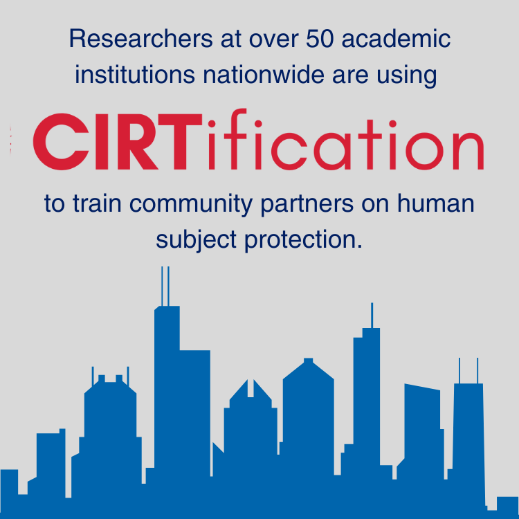 Infographic: Researchers at over 50 academic institutions nationwide are using CIRTification to train community partners on human subject protection