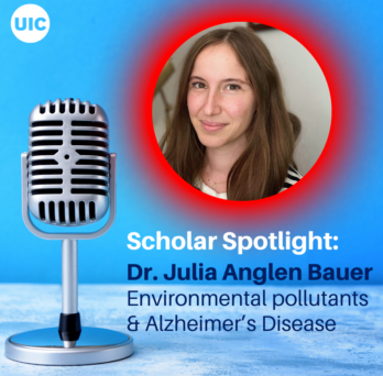 Podcast microphone and headshot of Dr. Julia Anglen Bauer. Text reading Scholar Spotlight Dr. Julia Anglen Bauer, Environmental pollutants and Alzheimer's disease 