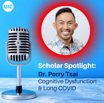 Podcast microphone and headshot of Dr. Perry Tsai. Text reading Scholar Spotlight Dr. Perry Tsai Cognitive Dysfunction and Long COVID 