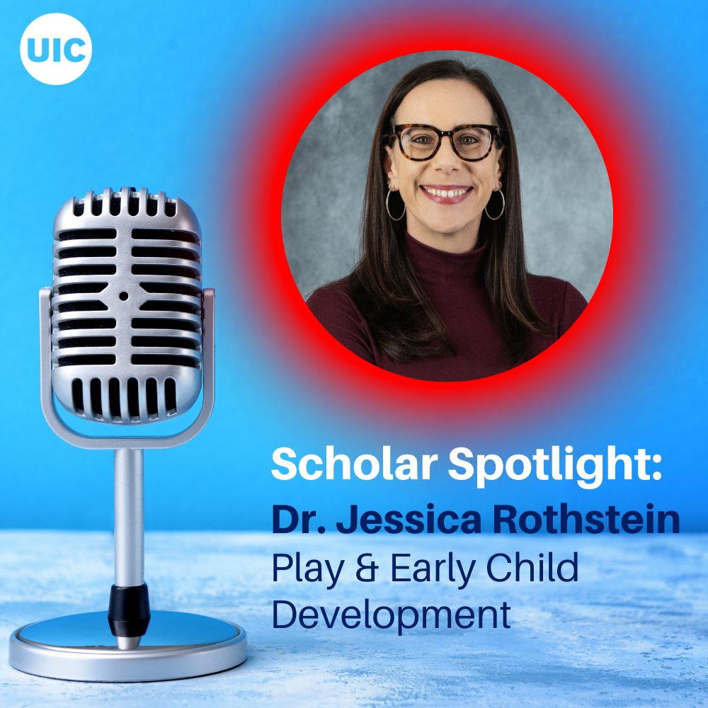 Podcast microphone and headshot of Dr. Jessica Rothstein. Text reading Scholar Spotlight: Dr. Jessica Rothstein, Play & Early Child Development